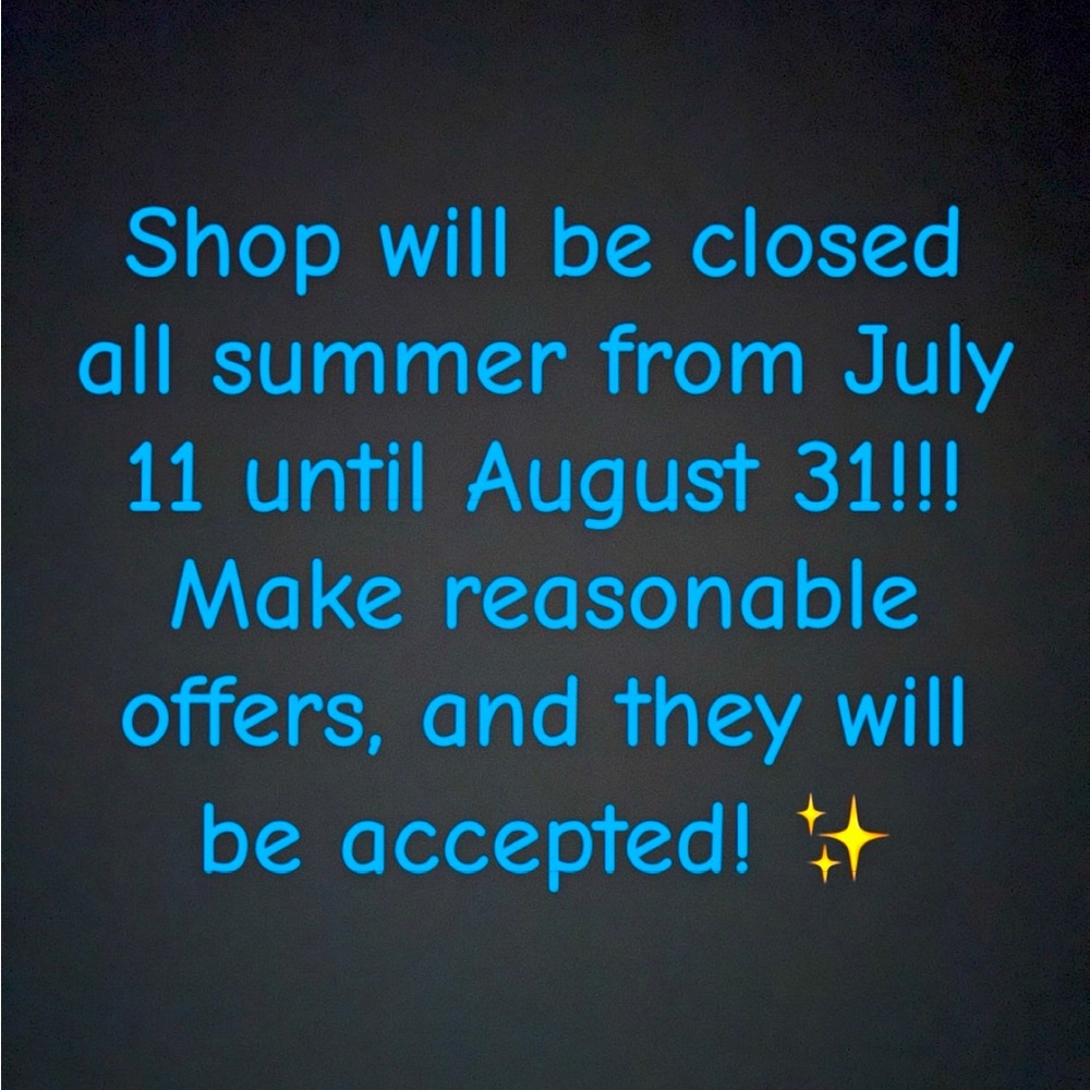 Closing for summer SOON!!!